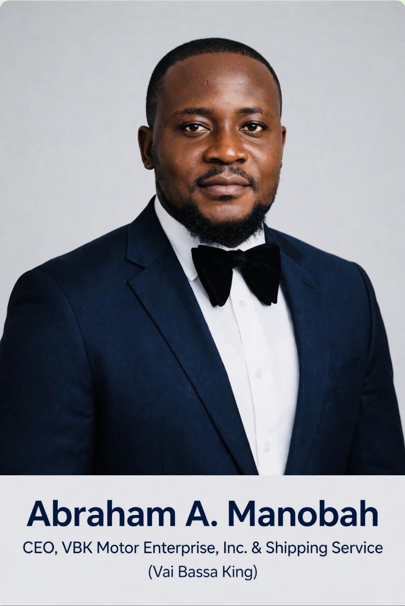 Abraham A. Manobah, V.B.K, Founder and CEO of V.B.K Motor Enterprise Inc. & Shipping Services